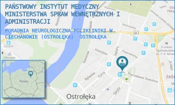 PORADNIA NEUROLOGICZNA POLIKLINIKI W CIECHANOWIE (OSTROŁĘKA) - PAŃSTWOWY INSTYTUT MEDYCZNY MINISTERSTWA SPRAW WEWNĘTRZNYCH I ADMINISTRACJI - GEN. TADEUSZA KOŚCIUSZKI 27,  OSTROŁĘKA